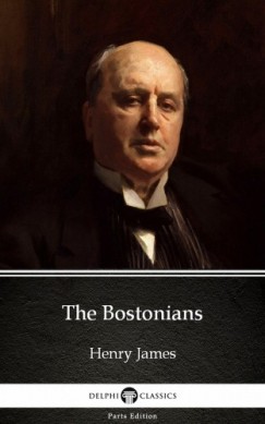 Henry James - The Bostonians by Henry James (Illustrated)