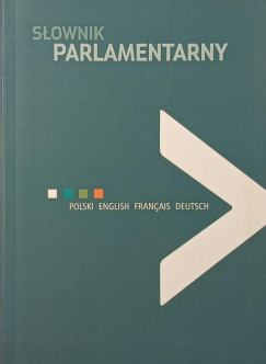 Slownik parlamentarny - Parliamentary dictionary - Dictionnaire parlamentaire - Parlamentarisches W�rterbuch