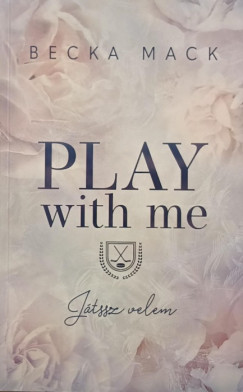 Becka Mack - Play With Me - J�tssz velem