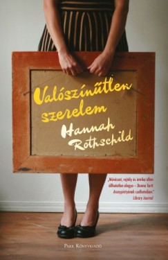 Rothschild Hannah - Hannah Rothschild - Valszntlen szerelem