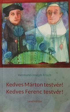 Kedves Mrton testvr! Kedves Ferenc testvr!