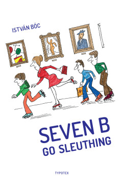 Bc Istvn - Seven B Go Sleuthing