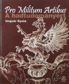 Pro Militum Artibus - A hadtudomnyrt