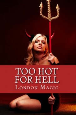 London Magic - Too Hot For Hell