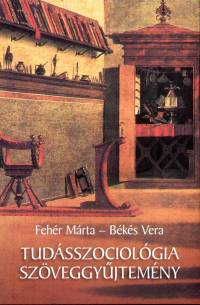 Bks Vera   (Szerk.) - Fehr Mrta   (Szerk.) - Tudsszociolgia