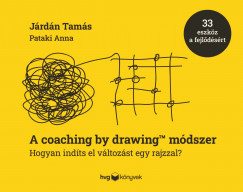 Jrdn Tams - Pataki Anna - A coaching by drawing mdszer-Hogyan indts el vltozst egy rajzzal?