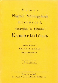 Nemes Ngrd Vrmegynek Histriai, Geographiai s Statistikai Esmertetse I.