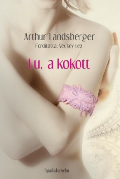 Arthur Landsberger - Lu, a kokott