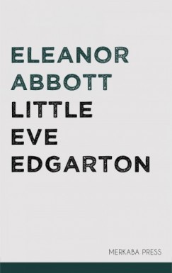 Eleanor Abbott - Little Eve Edgarton
