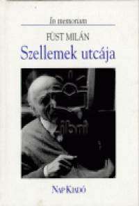 Kis Pintr Imre   (Szerk.) - Szellemek utcja - In memoriam Fst Miln