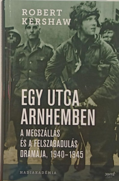 Robert Kershaw - Egy utca Arnhemben