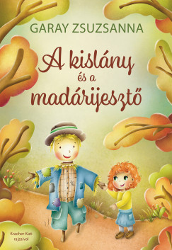 Garay Zsuzsanna - A kislny s a madrijeszt