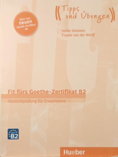 Heide Stiebeler - Frauke van der Werff - Fit fürs Goethe-Zertifikat B2