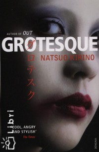 Natsuo Kirino - Grotesque