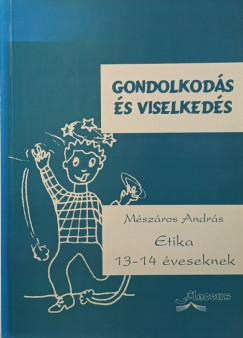 Gondolkods s viselkedsetika 13-14 veseknek