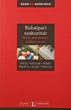 Gy�fr�s Edit   (Szerk.) - Gyur�cz Annam�ria   (Szerk.) - P. M�rkus Katalin   (Szerk.) - Ruhaipari szaksz�t�r - Divat, �lt�zk�d�s, szab�s-varr�s