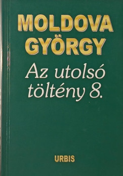 Moldova György - Az utolsó töltény 8.