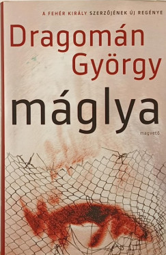 Dragomán György - Máglya