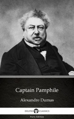 Alexandre Dumas - Captain Pamphile by Alexandre Dumas (Illustrated)