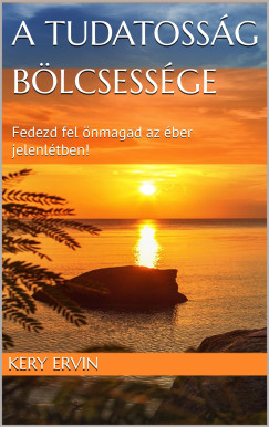 A tudatossg blcsessge