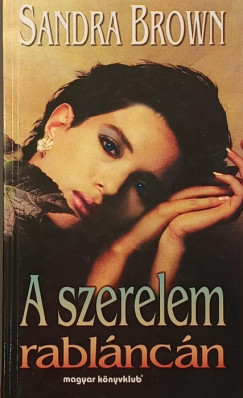 Sandra Brown - A szerelem rabl�nc�n