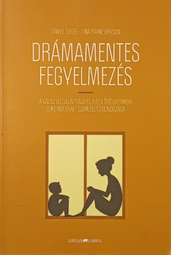 Tina Payne Bryson - Daniel Siegel - Dr�mamentes fegyelmez�s