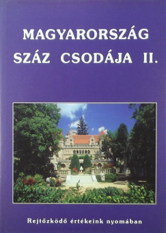 Sra Bernadett   (Szerk.) - Tulics Mnika   (Szerk.) - Magyarorszg szz csodja II.