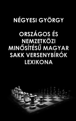 Orszgos s nemzetkzi minsts magyar sakk versenybrk lexikona