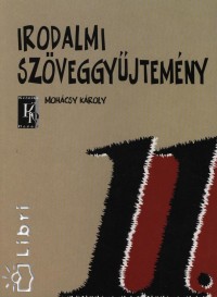 Dr. Mohcsy Kroly - Irodalmi szveggyjtemny 11.