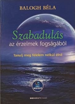 Szabadulás az érzelmek fogságából