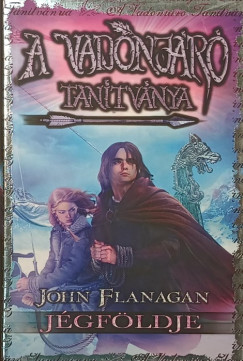 John Flanagan - A Vadonjáró tanítványa 3. - Jégföldje
