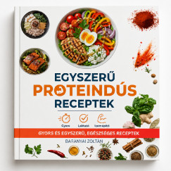 Baranyai Zoltán - Egyszerű Proteindús Receptek