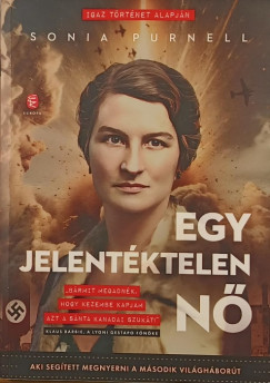 Sonia Purnell - Egy jelentéktelen nő