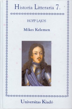 Hopp Lajos - Mikes Kelemen / Historia Litteraria 7.