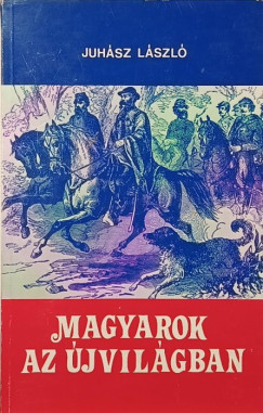 Juh�sz L�szl� - Magyarok az �jvil�gban
