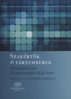 Ilonszki Gabriella   (Szerk.) - Szakrtk s prtemberek