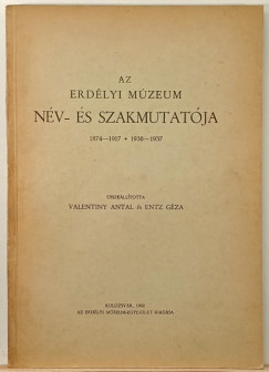 Az Erd�lyi M�zeum n�v- �s szakmutat�ja - (Entz G�za �ltal dedik�lt)