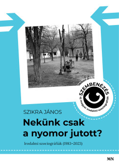 Nek�nk csak a nyomor jutott?