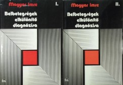 Magyar Imre - Belbetegsgek elklnt diagnzisa I-II.