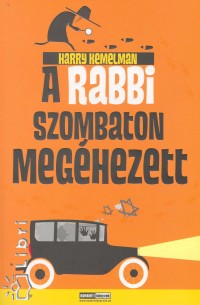 Harry Kemelman - A rabbi szombaton meghezett