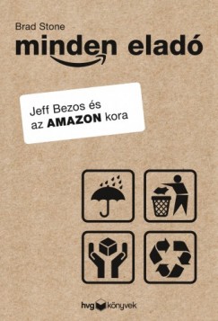 Minden elad - Jeff Bezos s az Amazon kora