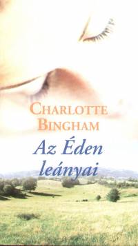 Charlotte Bingham - Az Éden leányai