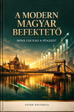 Vetor Editorial - A modern magyar befektet� - Hov� fektesd a p�nzed?