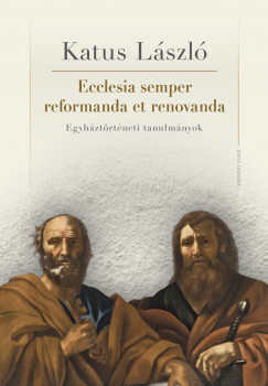 Ecclesia semper reformanda et renovanda. Egyhztrtneti tanulmnyok