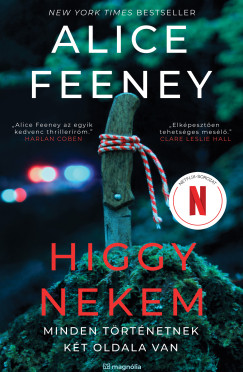 Higgy nekem - Minden t�rt�netnek k�t oldala van