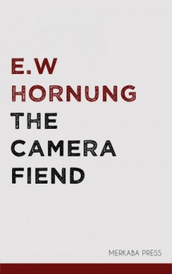 Hornung E.W. - The Camera Fiend