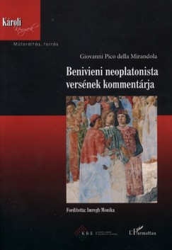 Giovanni Pico Della Mirandola - Benivieni neoplatonista versnek kommentrja