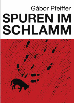 Pfeiffer Gbor - Spuren im Schlamm