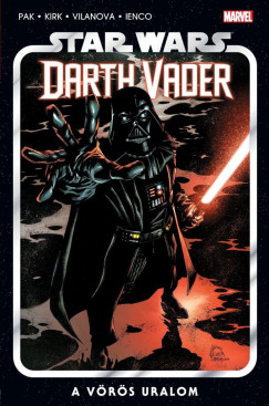 Greg Pak - Star Wars: Darth Vader - A vörös uralom