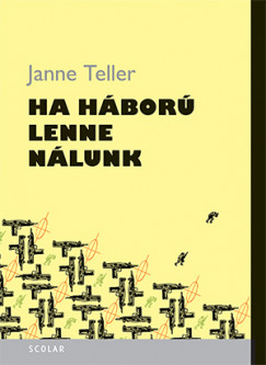 Janne Teller - Ha háború lenne nálunk